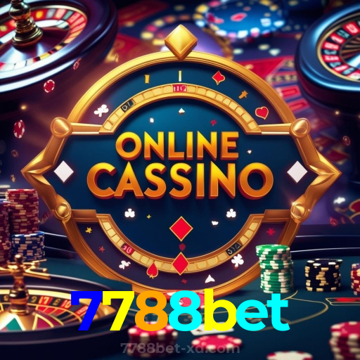 7788bet：O cassino online mais confiável para poker, roleta e apostas no futebol!